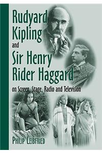 Rudyard Kipling and Sir Henry Rider Haggard on Screen, Stage, Radio and Television