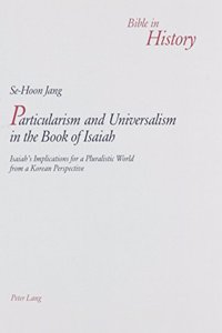 Particularism and Universalism in the Book of Isaiah