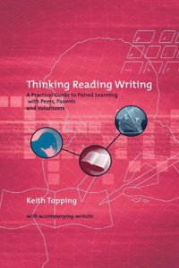 Thinking Reading Writing: A Practical Guide to Paired Learning with Peers, Parents and Volunteers