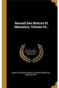 Recueil Des Notices Et Memoires, Volume 16...
