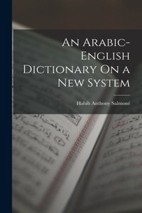 Arabic-English Dictionary On a New System