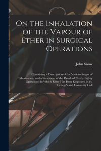 On the Inhalation of the Vapour of Ether in Surgical Operations