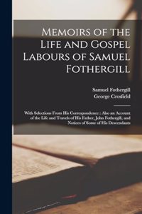 Memoirs of the Life and Gospel Labours of Samuel Fothergill