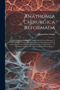 Anathomia Chirurgica Reformada