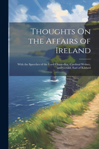 Thoughts On the Affairs of Ireland