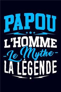 Papou l'Homme le Mythe la Légende