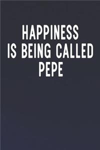 Happiness Is Being Called Pepe