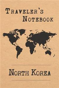 Traveler's Notebook North Korea: 6x9 Travel Journal or Diary with prompts, Checklists and Bucketlists perfect gift for your Trip to North Korea for every Traveler