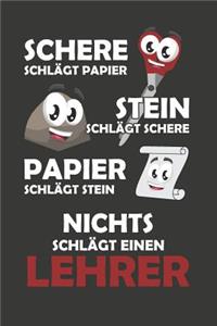 Schere Schlägt Papier - Stein schlägt Schere - Papier schlägt Stein - Nichts schlägt einen Lehrer