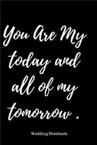 You Are My Today and All of My Tommorrows.
