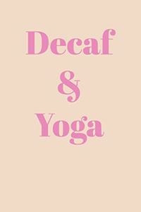 Decaf & Yoga