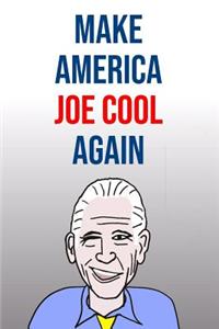 Make America Joe Cool Again