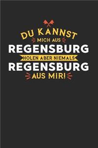 Du Kannst Mich Aus Regensburg Holen Aber Niemals Regensburg Aus Mir!