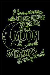 I Love Someone With Ehlers Danlos Syndrome To The Moon & Back