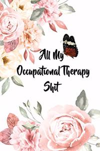 All My Occupational Therapist Shit