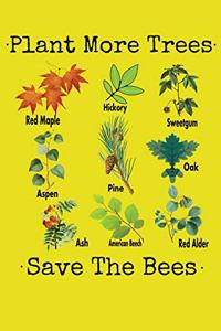 Plant More Trees Save The Bees