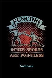 Fencing Other Sports Are Pointless Notebook