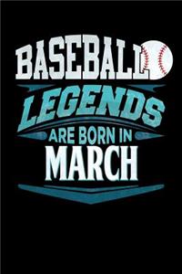 Baseball Legends Are Born In March: Baseball Journal 6x9 Notebook Personalized Gift For Birthdays In March