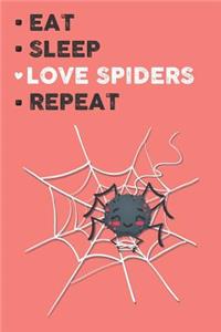 Eat Sleep Love Spider Repeat
