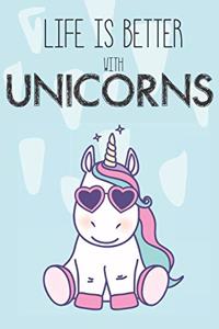 Life Is Better With Unicorns