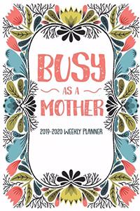 Busy As A Mother 2019-2020 Weekly Planner