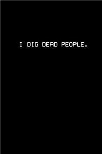 I Dig people.