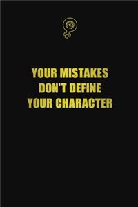 Your mistakes don't define your character