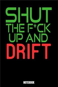 Shut The Fuck Up & Drift Notebook
