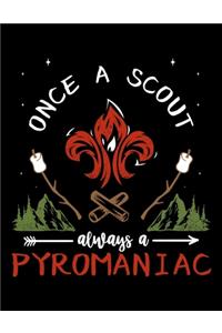 Once A Scout Always A Pyromaniac