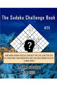 The Sudoku Challenge Book #25