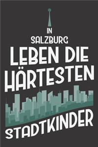 In Salzburg Leben Die Härtesten Stadtkinder