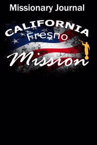 Missionary Journal California Fresno Mission