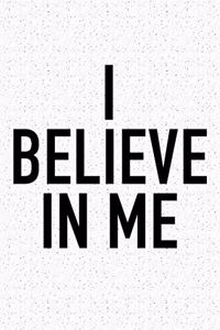 I Believe in Me