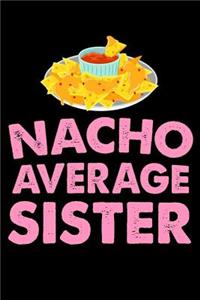 Nacho Average Sister