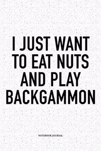 I Just Want to Eat Nuts and Play Backgammon