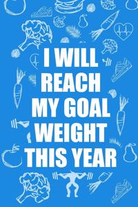 I Will Reach My Goal Weight This Year