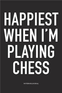 Happiest When I'm Playing Chess