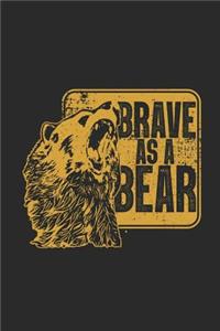 Brave as a Bear