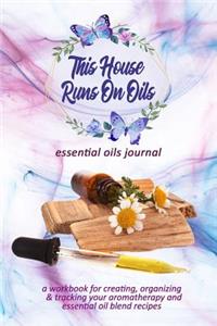 This House Runs on Oils
