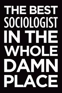 The best sociologist in the whole damn place
