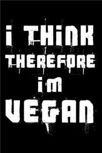 I think therefore I'm Vegan