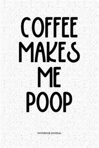 Coffee Makes Me Poop