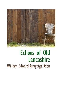 Echoes of Old Lancashire
