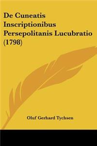 De Cuneatis Inscriptionibus Persepolitanis Lucubratio (1798)