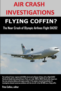 AIR CRASH INVESTIGATIONS, FLYING COFFIN? The Near Crash of Olympic Airlines Flight OA202