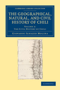 Geographical, Natural, and Civil History of Chili