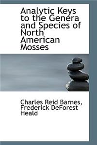 Analytic Keys to the Genera and Species of North American Mosses