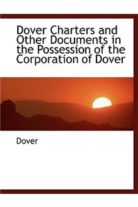 Dover Charters and Other Documents in the Possession of the Corporation of Dover