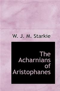 The Acharnians of Aristophanes