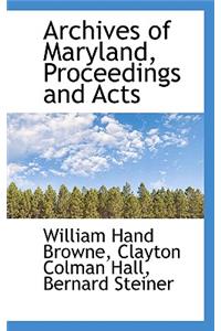 Archives of Maryland, Proceedings and Acts